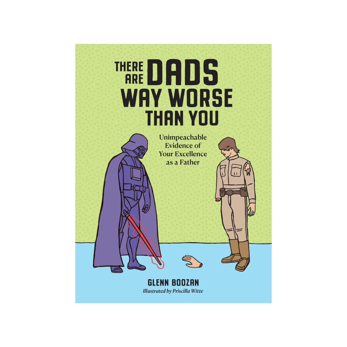 There Are Dads Way Worse Than You Book