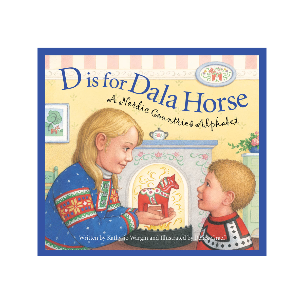 D Is For Dala Horse: Nordic Countries Alphabet Picture Book