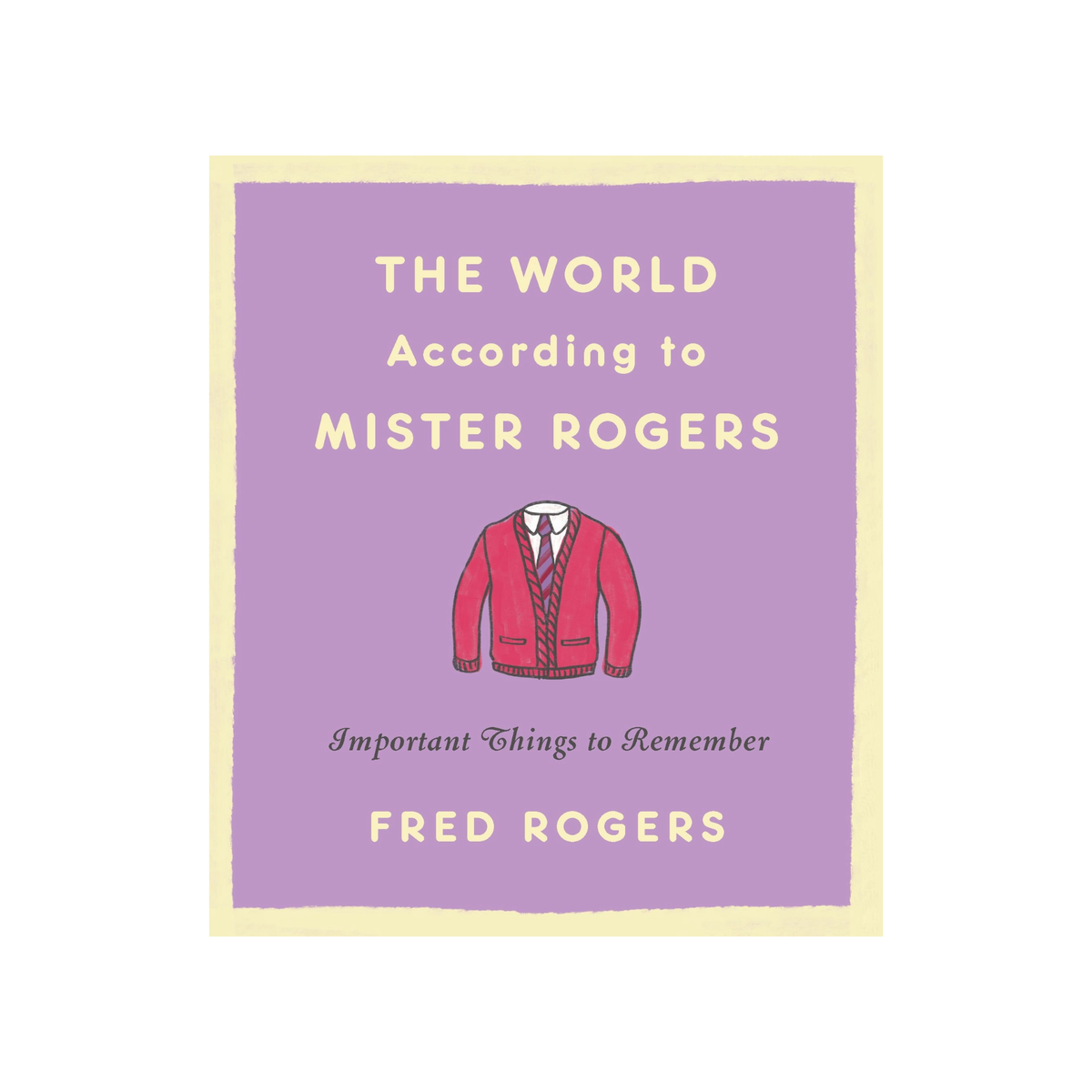 The World According To Mister Rogers Book